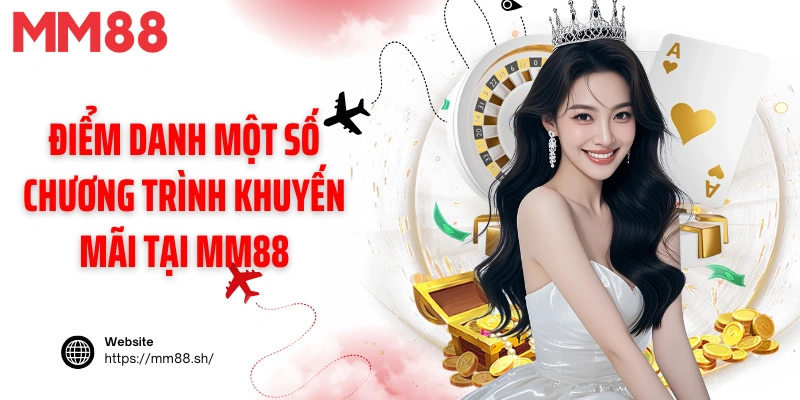 Điểm danh một số chương trình khuyến mãi tại MM88