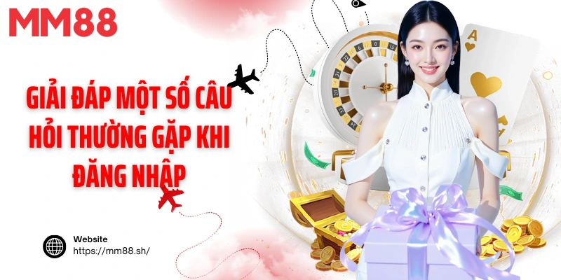 Giải đáp một số câu hỏi thường gặp khi đăng nhập
