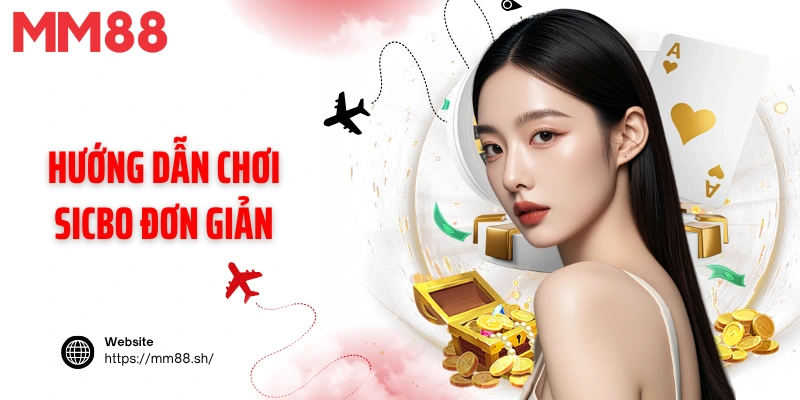 Hướng dẫn chơi Sicbo đơn giản