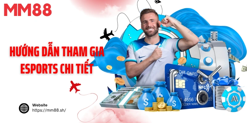 Hướng dẫn tham gia Esports chi tiết