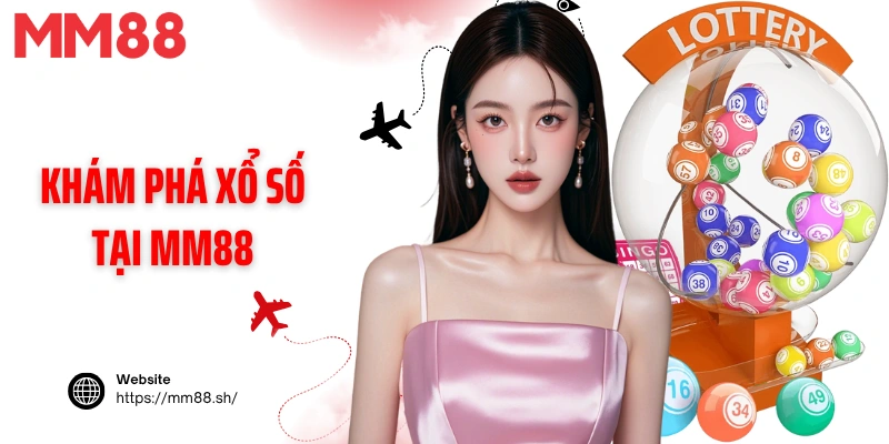 Khám phá xổ số tại MM88