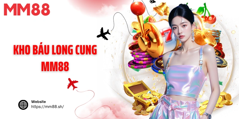 Kho báu Long Cung MM88