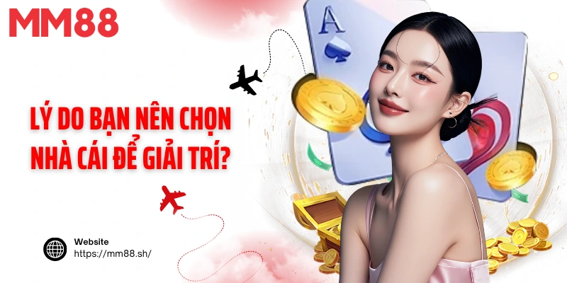 Lý do bạn nên chọn nhà cái để giải trí?