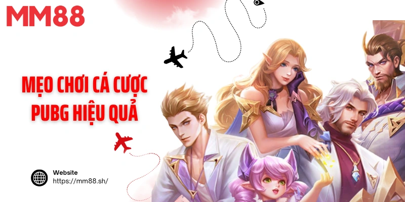 Mẹo chơi cá cược PUBG hiệu quả