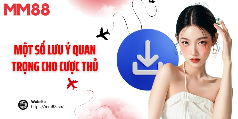 Một số lưu ý quan trọng cho cược thủ