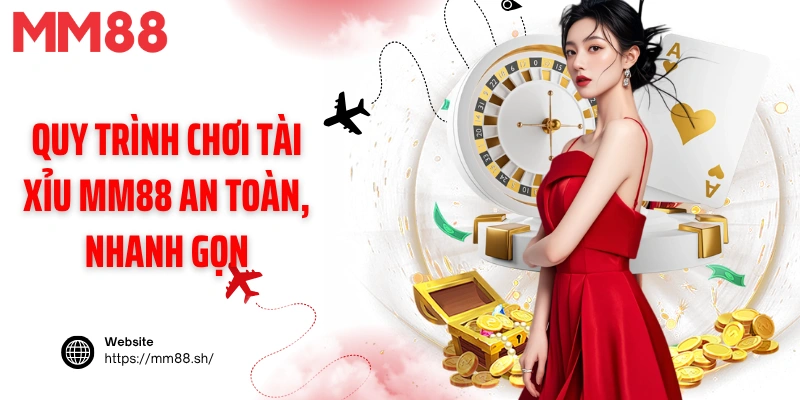Quy trình chơi tài xỉu MM88 an toàn, nhanh gọn