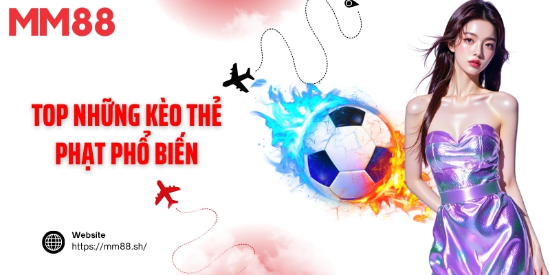 Top những kèo thẻ phạt phổ biến