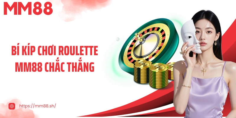 Bí kíp chơi Roulette MM88 chắc thắng