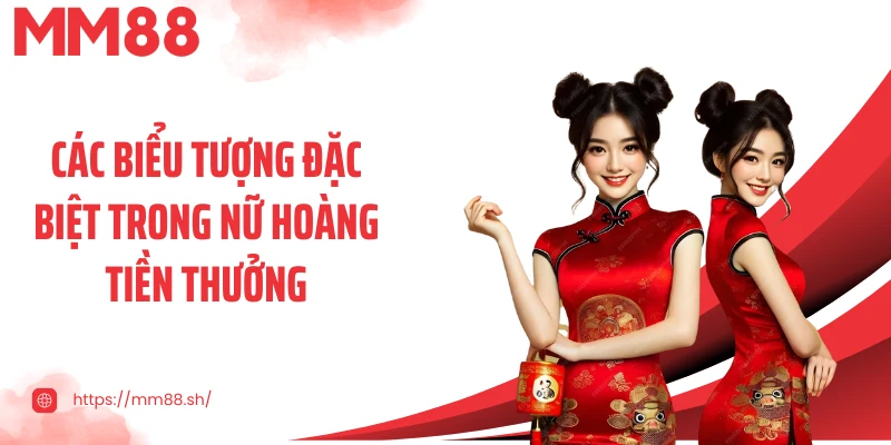 Các biểu tượng đặc biệt trong Nữ hoàng tiền thưởng