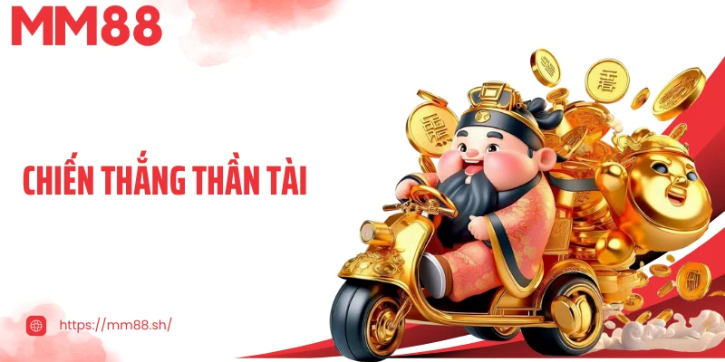 Chiến Thắng Thần Tài - Game Slot Đột Phá Đậm Chất Á Đông