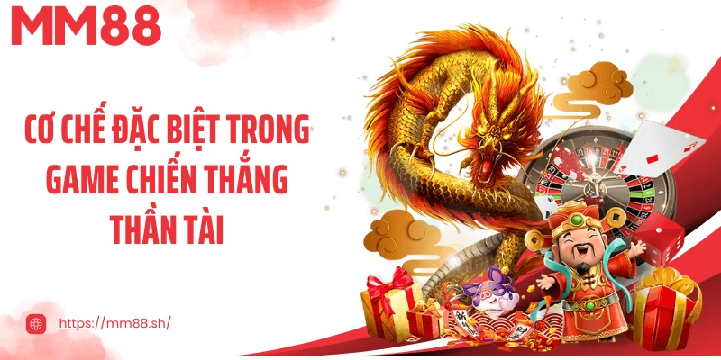Cơ chế đặc biệt trong game chiến thắng thần tài