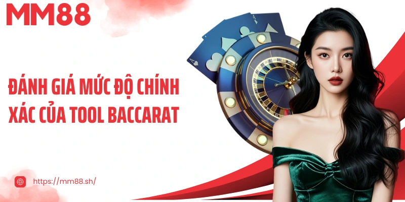 Đánh giá mức độ chính xác của tool baccarat