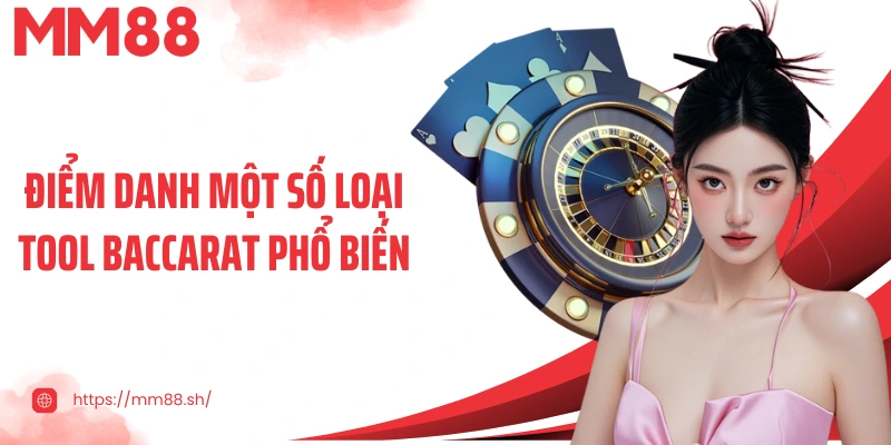Điểm danh một số loại tool baccarat phổ biến