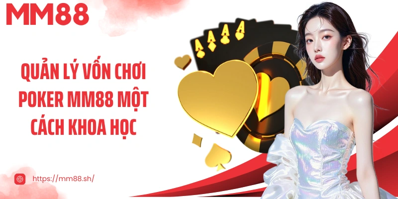 Quản lý vốn chơi Poker MM88 một cách khoa học